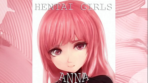 Anna: Gadis Hentai Yang Menggoda